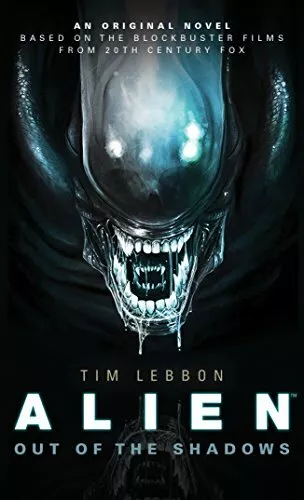 Alien - Out of the Shadows (Book 1) (Alien Trilogy 1)-Tim Lebbon