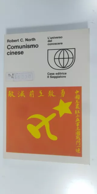 Comunismo cinese - Robert C. North - Il Saggiatore 1966