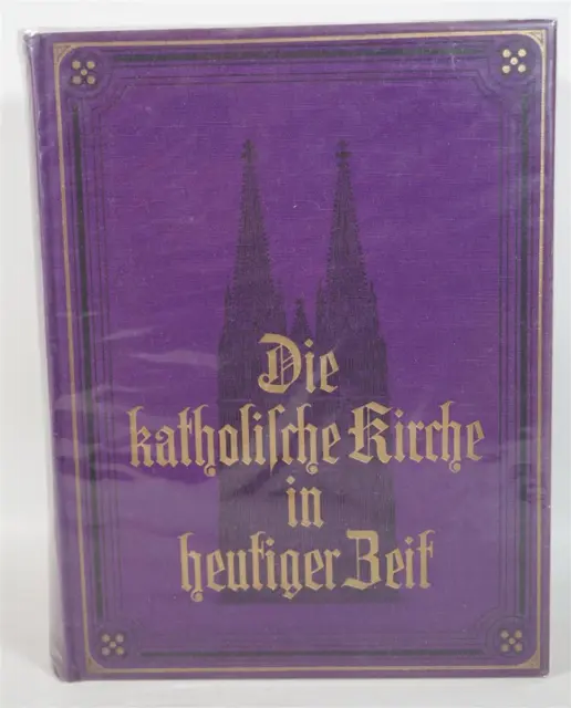 Die katholische Kirche in heutiger Zeit Hilmer St. Michael Verlag Berlin 1936