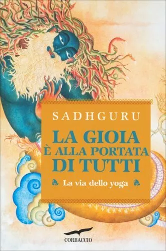 Libro La Gioia È Alla Portata Di Tutti - La Via Dello Yoga - Sadhguru