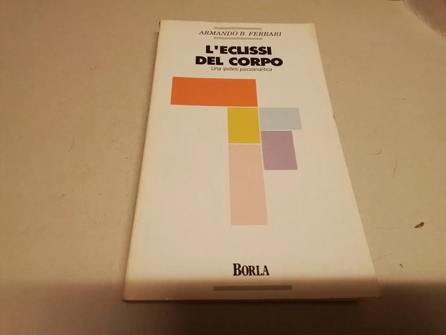 A.B.,FERRARI, L'ECLISSI DEL CORPO, BORLA, 14g24 A.B.,FERRARI, L'ECLISSI DEL CORPO, BORLA, 14g24