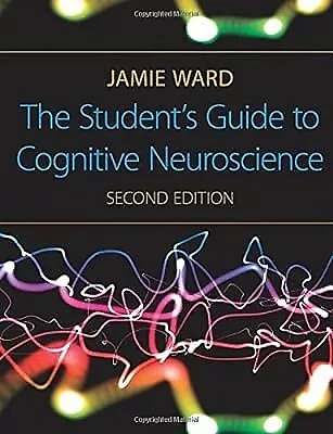 The Students Guide to Cognitive Neuroscience, 2nd Edition, Ward, Jamie, Used; Go