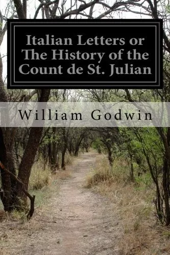 Italian Letters or The History of the Count de St. Julian.by Godwin New<|