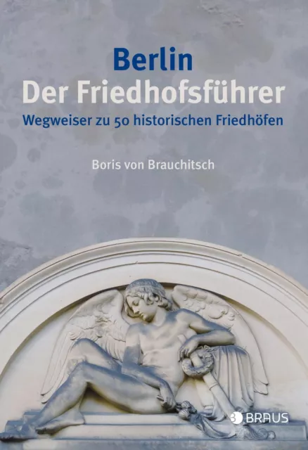 Berlin. Der Friedhofsführer | Wegweiser zu 50 historischen Friedhöfen | Buch