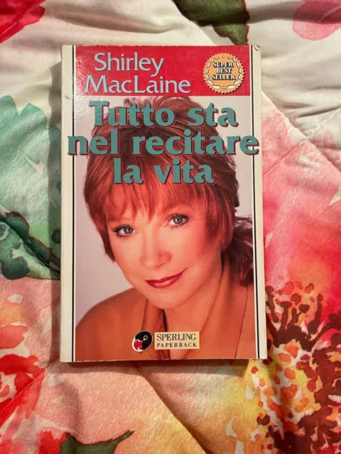 TUTTO STA NEL RECITARE LA VITA SHIRLEY MACLAINE SPERLING KUPFER libro romanzo bo