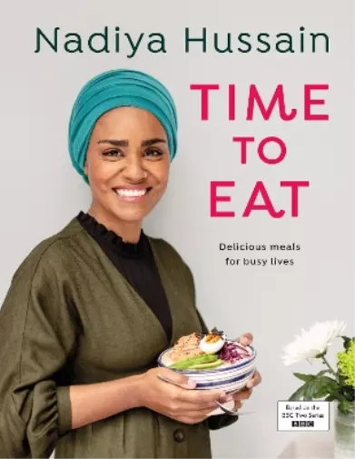 Nadiya Hussain – Time to Eat, Hussain, Nadiya, Used; Good Book