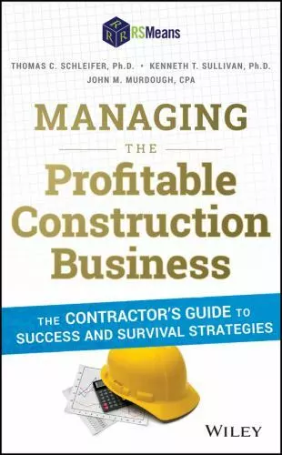 Managing the Profitable Construction Business: The Contractor's Guide To Success