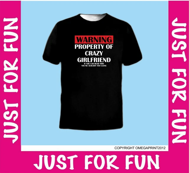 T-shirt divertenti da uomo novità t-shirt avvertimento proprietà di una ragazza pazza