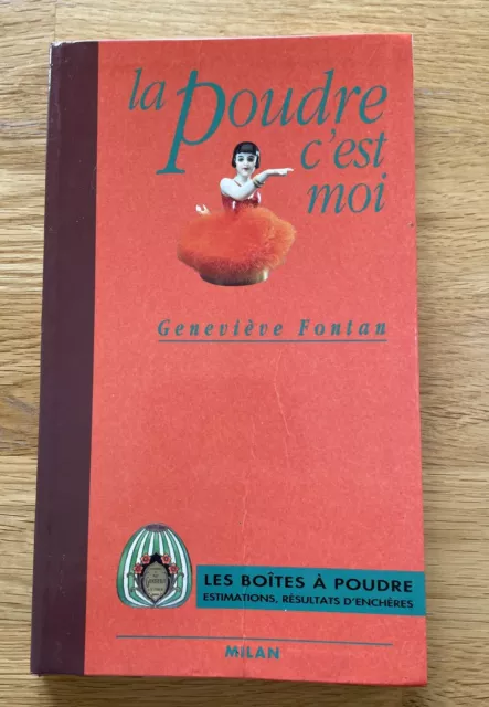 Livre sur les poudres anciennes  «  La Poudre C’est Moi » De Geneviève Fontan