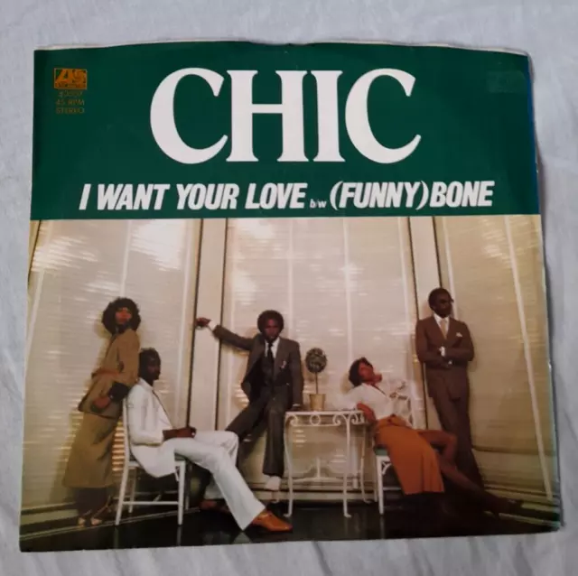 CHIC USA 7" Single 45 I WANT YOUR LOVE Funk Soul Nile Rodgers