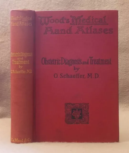 Antique ANATOMICAL ATLAS OF OBSTETRIC DIAGNOSIS & TREATMENT Schaeffer MIDWIFERY