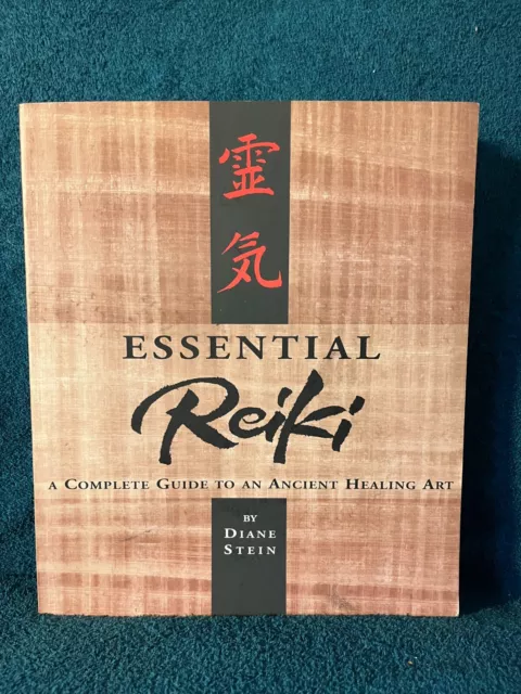 Essential Reiki: A Complete Guide to an Ancient Healing Art by Diane Stein