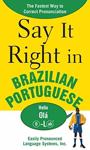 Say It Right in Brazilian Portuguese: The Fastest Way to Co... by EPLS Paperback