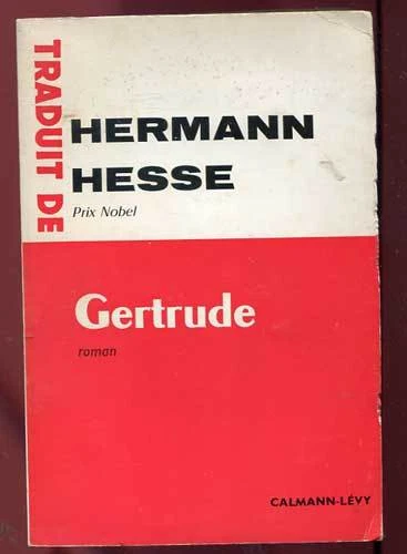 Hermann Hesse: Gertrude. Calmann-Levy. 1962.