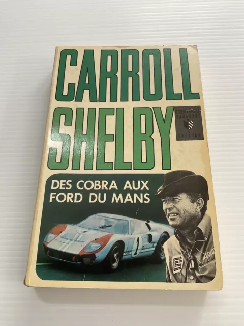 Signed Carroll Shelby To Phil Henny - Des Cobra Aux Ford Du Mans - Marabout