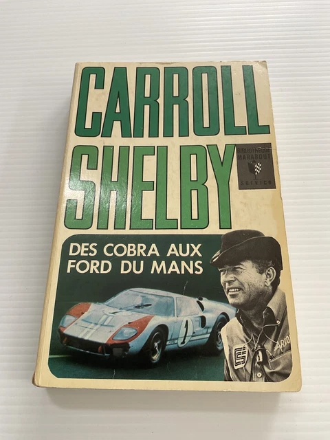 Signed Carroll Shelby To Phil Henny - Des Cobra Aux Ford Du Mans - Marabout