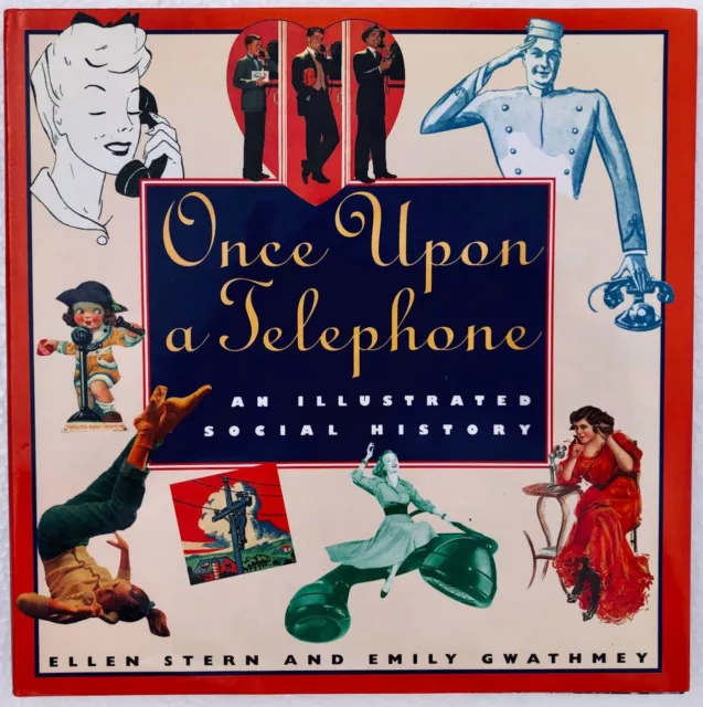 ONCE UPON A TELEPHONE - Illustrated Social Visual History HARDCOVER BOOK 1994