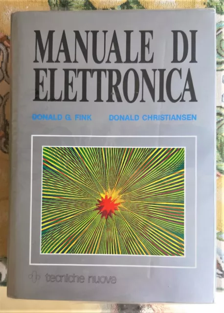 INGEGNERIA MANUALE DI Elettronica Tecniche Nuove Fink Fisica Elettrotecnica  EUR 29,99 - PicClick IT