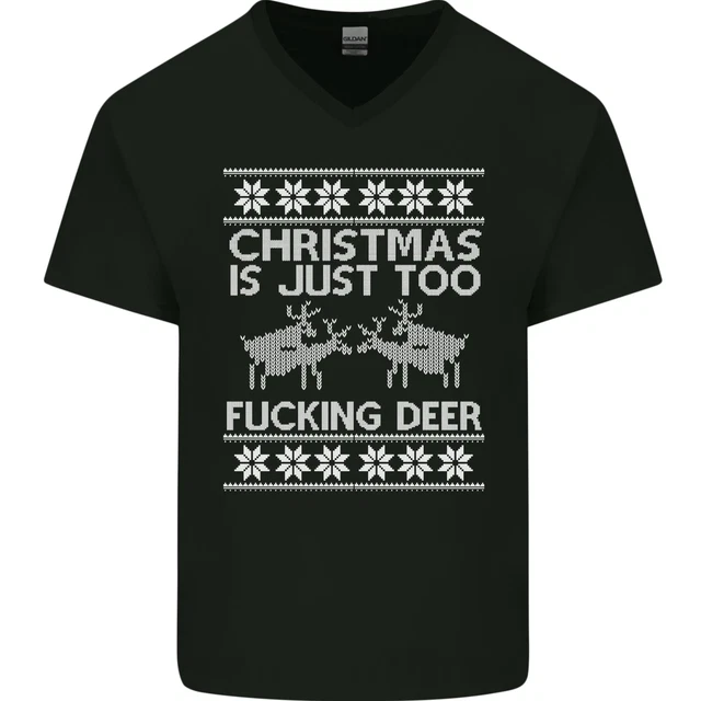 Natale È Just Too F# Cking Cervo Divertente Uomo Scollo A V Cotone T-Shirt
