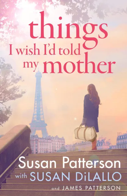 Things I Wish I Told My Mother, Susan Patterson