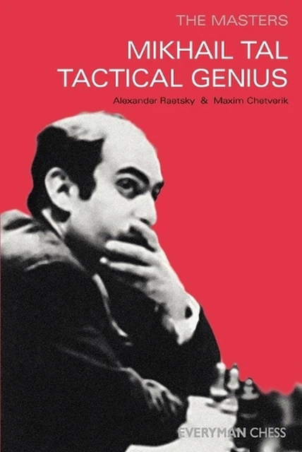 Mikhail Tal: Tactical Genius by Maxim Chetverik (English) Paperback Book