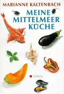Meine Mittelmeerküche von Kaltenbach, Marianne | Buch | Zustand sehr gut