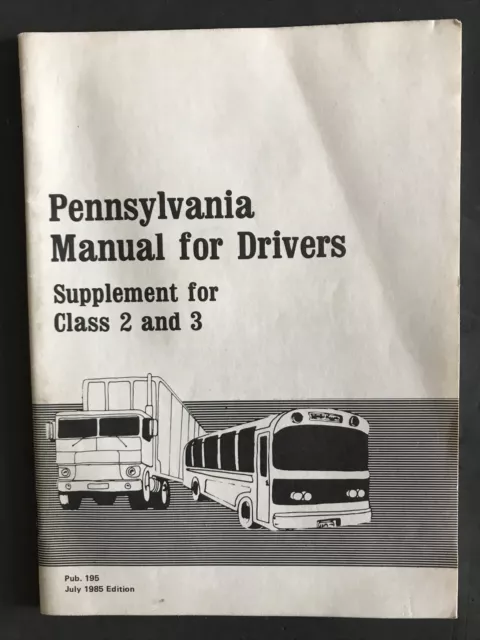 Pennsylvania Manual For Drivers/Supplement For Class 2 And 3-July 1985 Edition