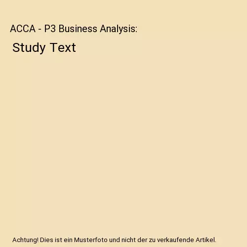 ACCA - P3 Business Analysis: Study Text, BPP Learning Media