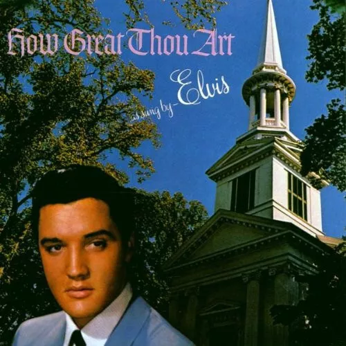 Elvis Presley - How Great Thou Art