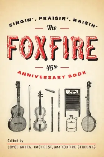 The Foxfire 45th Anniversary Book (Poche) Foxfire Series