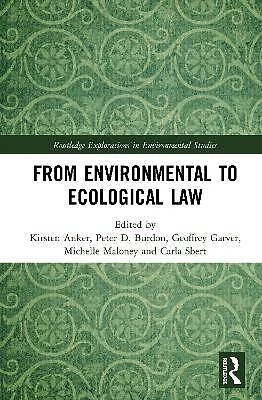 From Environmental to Ecological Law, Kirsten Anke