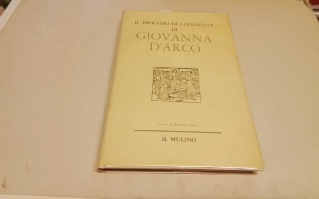 IL PROCESSO DI CONDANNA DI GIOVANNA D'ARCO, IL MULINO, 1959, 22f26 IL PROCESSO DI CONDANNA DI GIOVANNA D'ARCO, IL MULINO, 1959, 22f26