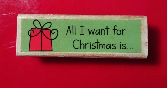 ALL I WANT FOR CHRISTMAS Wood Mounted Rubber Stamp, Studio G, Christmas, Holiday