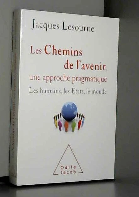 Les Chemins de l'avenir, une approche pragmatique: Les humains, les États et le