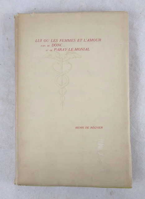 Henri de Régnier Lui ou les femmes et l'amour E.O. un des 154 sur Hollande