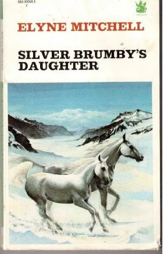 Silver Brumby's Daughter (The Dragon Books) By Elyne Mitchell,Grace Huxtable