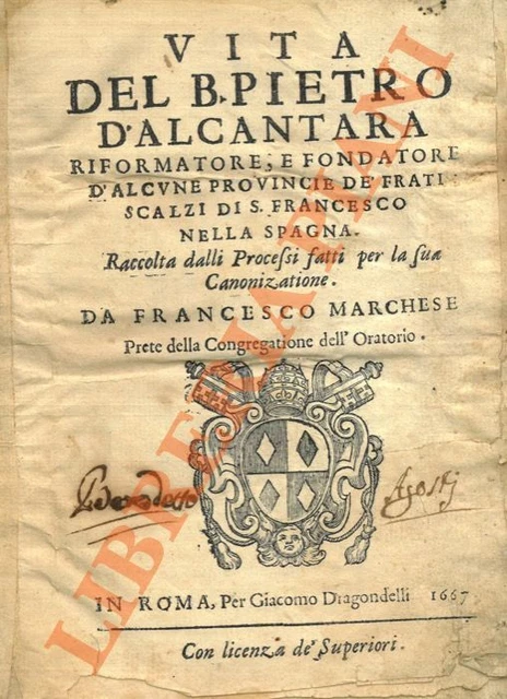 MARCHESE Francesco - Vita del B. Pietro d'Alcantara Riformatore e fondatore d'a