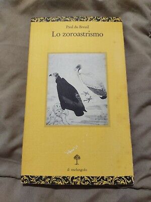 Lo Zoroastrismo -Paul Du Breuil -Il Melangolo 1993