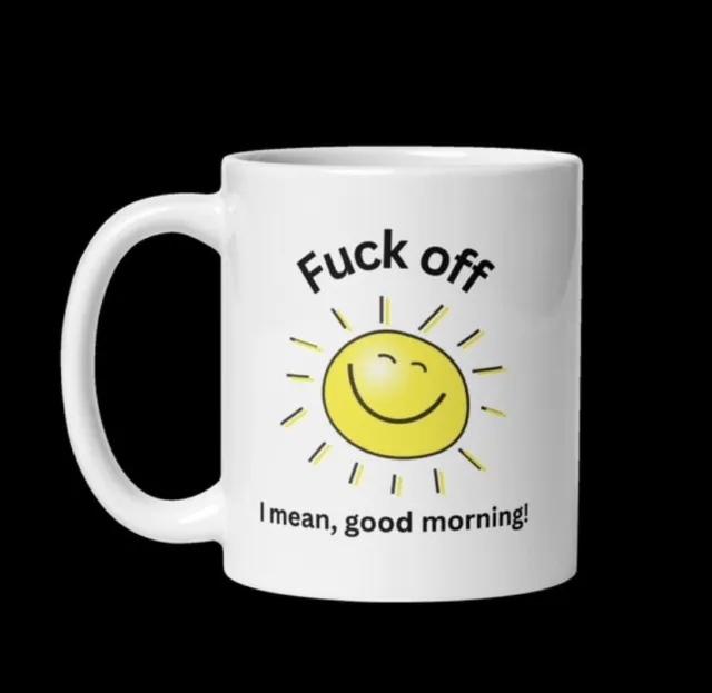 Novelty Mug F Off I Mean Good Morning Funny Coffee Cup Fuckoff