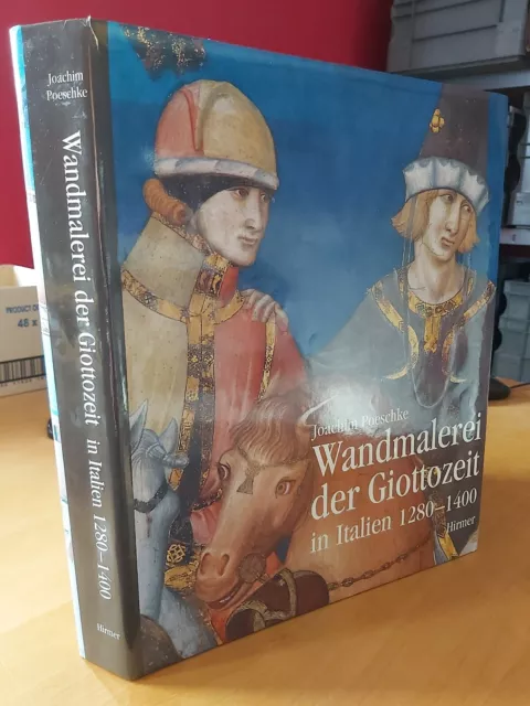 wandmalerei der giottozeit n Italien 1280-1400 Joachim Poeschke Hirmer 2003 Book