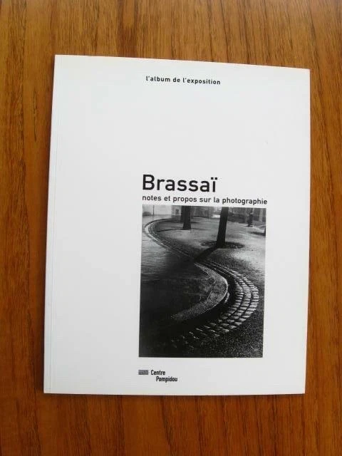 Brassai Notes et Propos sur la Photographie photography art exhibit catalog
