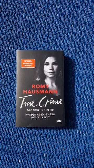 Romy Hausmann , TRUE CRIME , Der Abgrund in dir , Taschenbuch , Deutsch (2022)