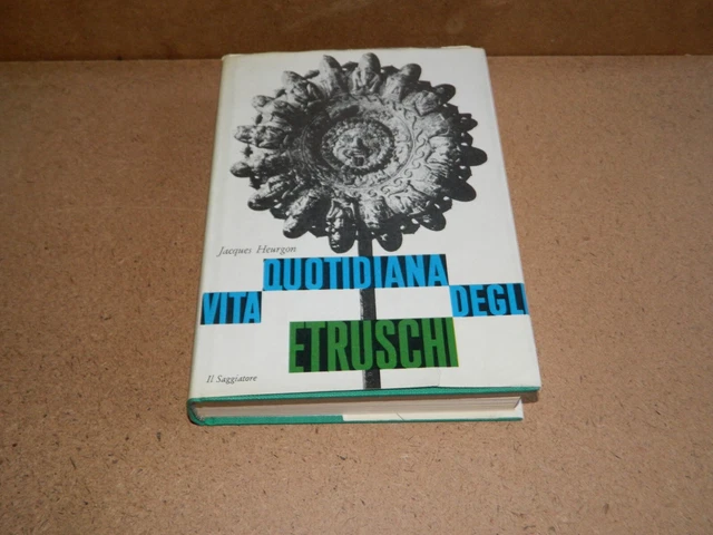 VITA QUOTIDIANA DEGLI Etruschi, libro di Jacques Heurgon, anno 1974