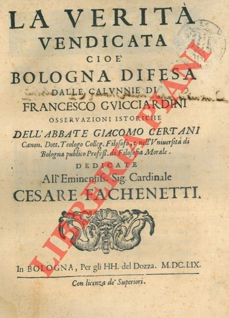 CERTANI Giacomo -  La verità vendicata cioè Bologna difesa dalle calunnie di Fr