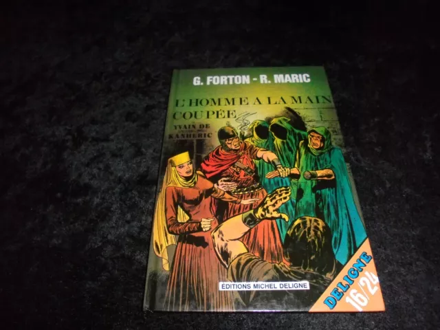 Forton / Maric : L'homme à la main coupée Editions Michel Deligne 1982