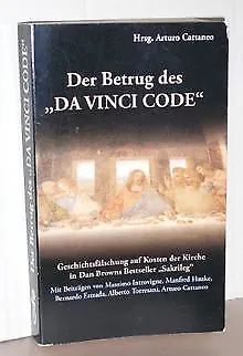 Der Betrug des "Da Vinci Code": Geschichtsfälschung auf ... | Buch | Zustand gut
