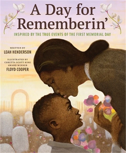 A Day for Rememberin': Inspired by the True Events of the First Memorial Day (Ha