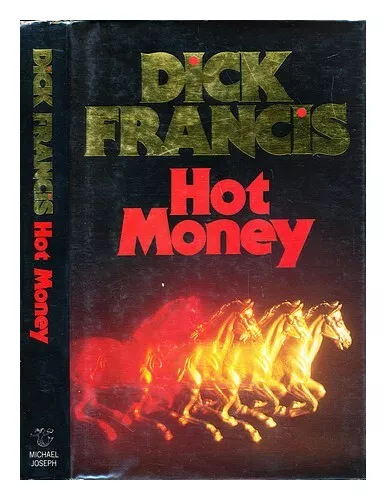 FRANCIS, DICK Hot money 1988 Hardcover