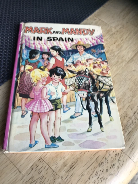 Mark & Mandy in Spain Vintage 1960s Kids HB book Lornie Leete-Hodge UK Ryle Bunn
