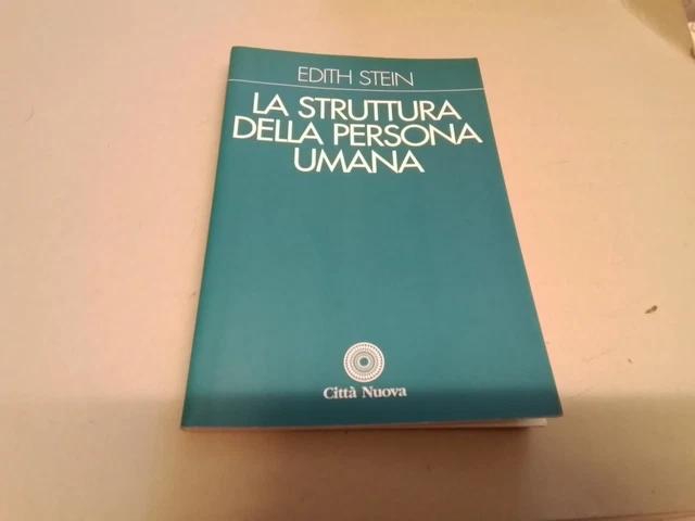 E. STEIN, LA STRUTTURA DELLA PERSONA UMANA, Città Nuova, 21a24